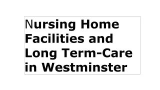 Nursing Home Facilities and Long Term-Care in Westminster
