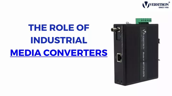 the role of industrial media converters