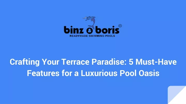 crafting your terrace paradise 5 must have features for a luxurious pool oasis