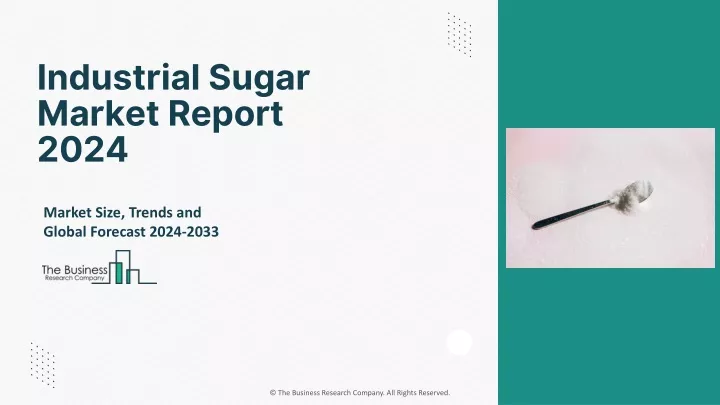 industrial sugar market report 2024