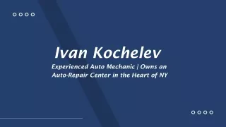 Ivan Kochelev - A Multitalented Specialist - Staten Island, NY