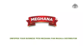 Empower your business with Meghana Pan Masala Distributor
