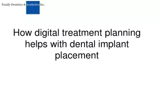 How digital treatment planning helps with dental implant placement
