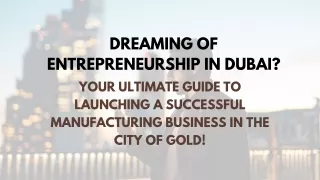 Dreaming of Entrepreneurship in Dubai? Your Ultimate Guide to Launching a Succes