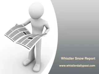 Up-to-Date Whistler Snow Report - www.whistlerdailypost.com