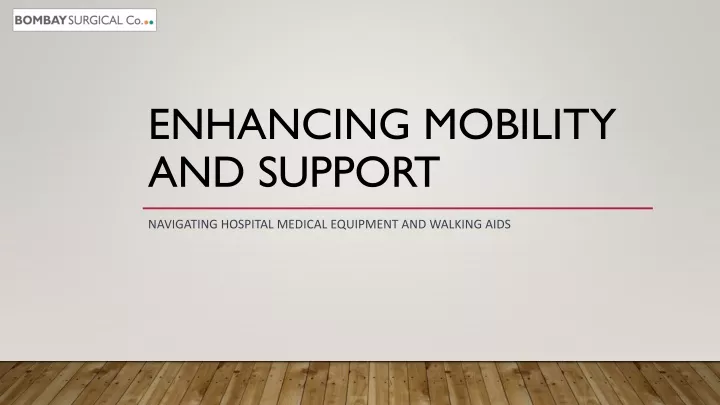 enhancing mobility and support