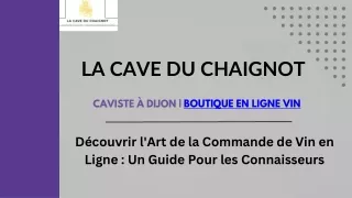 Découvrir l'Art de la Commande de Vin en Ligne : Un Guide Pour les Connaisseurs