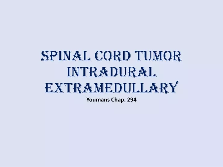 spinal cord tumor intradural extramedullary youmans chap 294