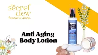 Unveil Timeless Beauty: The Secret Dew's Exclusive Anti-Aging Body Lotion