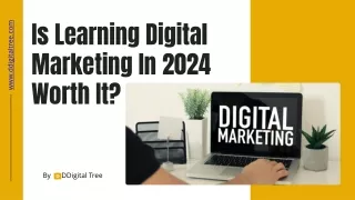 Is Learning Digital Marketing In 2024 Worth It?