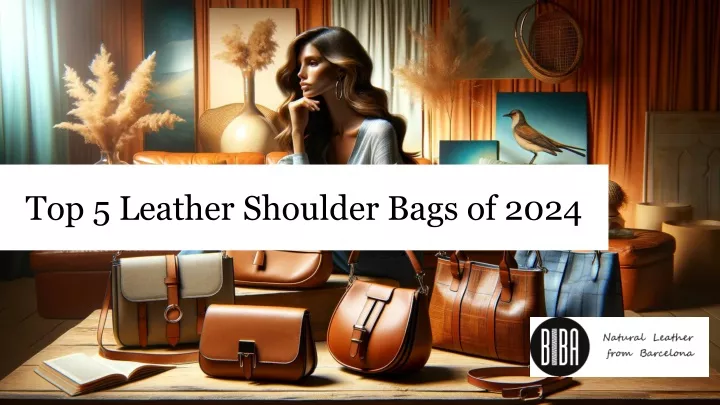 top 5 leather shoulder bags of 2024