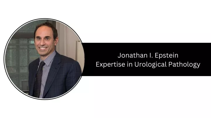 jonathan i epstein expertise in urological