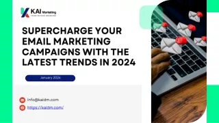 "Revolutionize Your 2024 Email Marketing: Embracing Trends with KAI Marketing"