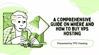 Comprehensive Guide On Where And How To Buy VPS Hosting