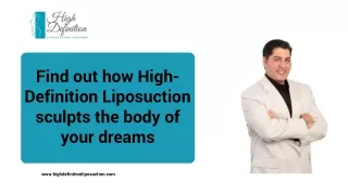 Find out how High-Definition Liposuction sculpts the body of your dreams