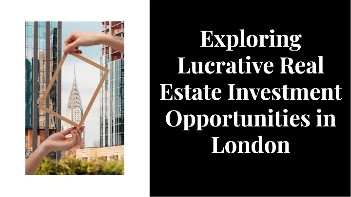 exploring lucrative real estate investment