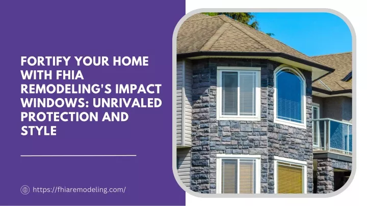 fortify your home with fhia remodeling s impact