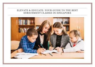 Elevate & Educate - Your Guide to the Best Enrichment Classes in Singapore