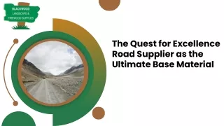 The Quest for Excellence Road Supplier as the Ultimate Base Material