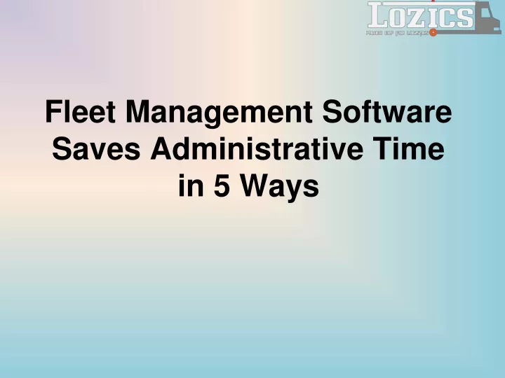 fleet management software saves administrative