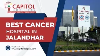 Capitol Hospital Best Cancer Hospital in Jalandhar -Where Hope and Healing Begin