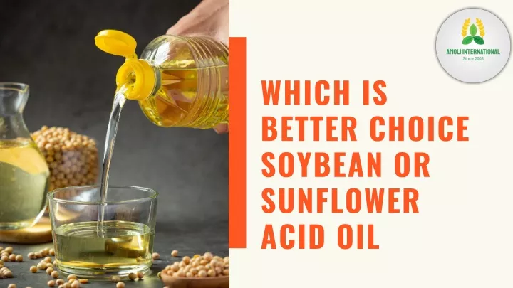 which is better choice soybean or sunflower acid