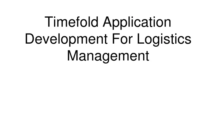timefold application development for logistics management