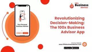 Mastering Business Decisions with the 100x Business Advisor App