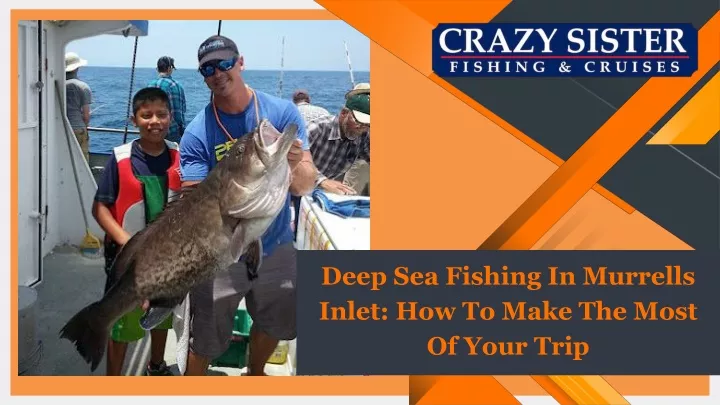 deep sea fishing in murrells inlet how to make