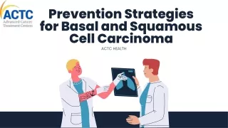 ACTC Health | Understanding Basal and Squamous Cell Carcinoma