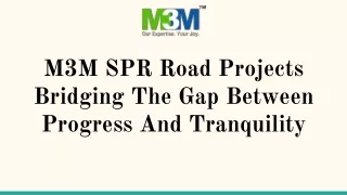 M3M SPR Road Projects Bridging The Gap Between Progress And Tranquility