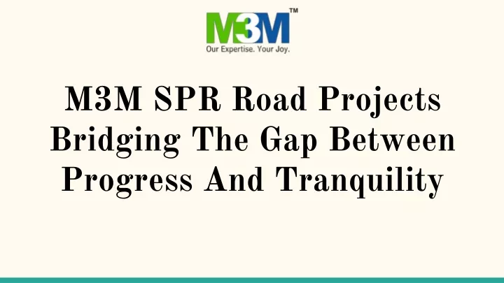 m3m spr road projects bridging the gap between