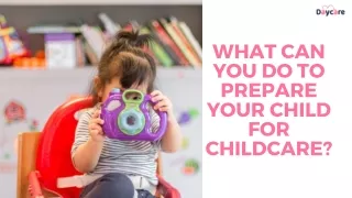 What Can You Do to Prepare Your Child for Childcare?