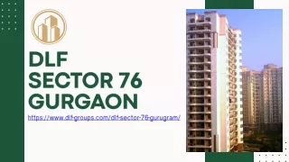 DLF Sector 76 Gurgaon: Offers Luxurious 4-BHK Apartments