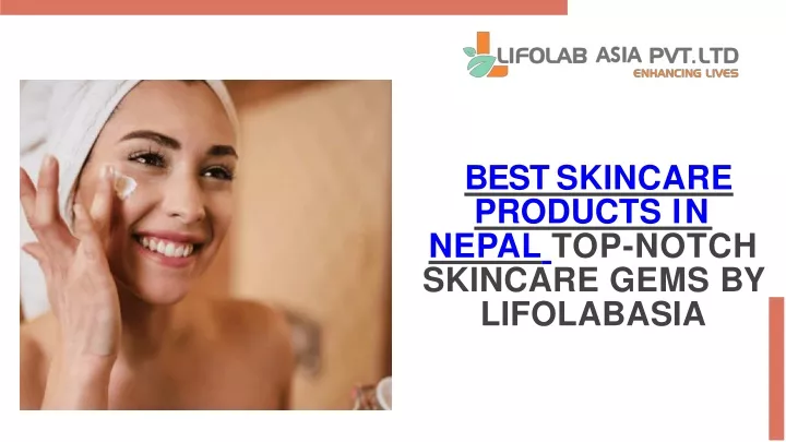 best skincare products in nepal top notch