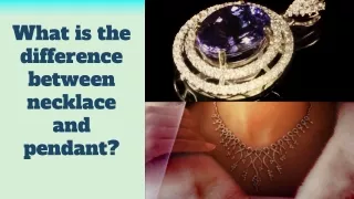 how a necklace and a pendant differ from one another