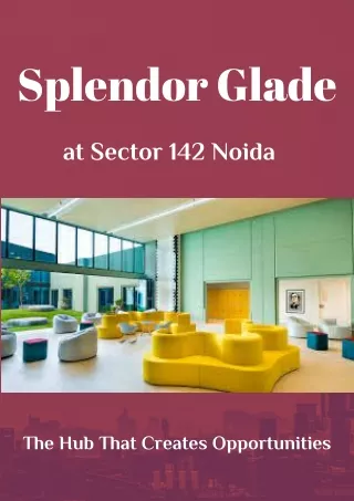 Splendor Glade At Sector 142 Noida | Imagine What You Can Achieve