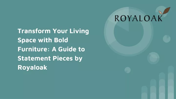 transform your living space with bold furniture a guide to statement pieces by royaloak
