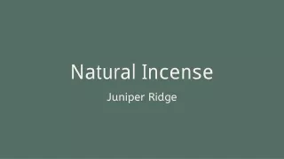 Natural Incense - Juniper Ridge