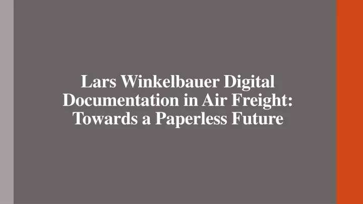lars winkelbauer digital documentation in air freight towards a paperless future