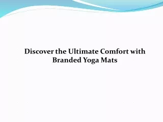 Discover the Ultimate Comfort with Branded Yoga Mats