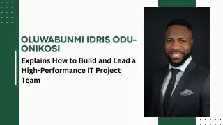 Oluwabunmi Idris Odu-Onikosi explains how to Build and Lead a High-Performance IT Project Team