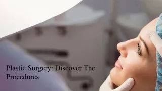 Plastic surgery Discover the Procedures