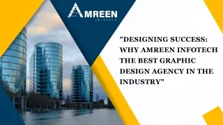 "Designing Success: Why Amreen Infotech the Best Graphic Design Agency in the I