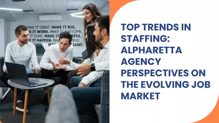 top trends in staffing alpharetta agency