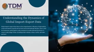 Understanding the Dynamics of Global Import-Export Data - Trade Data Monitor