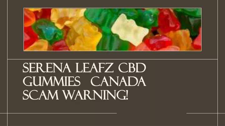 serena serena leafz gummies gummies canada scam