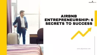 6 Secrets to Building a Successful Airbnb Business
