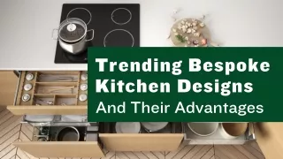 Trending Bespoke Kitchen Cabinets Designs & Their Advantages