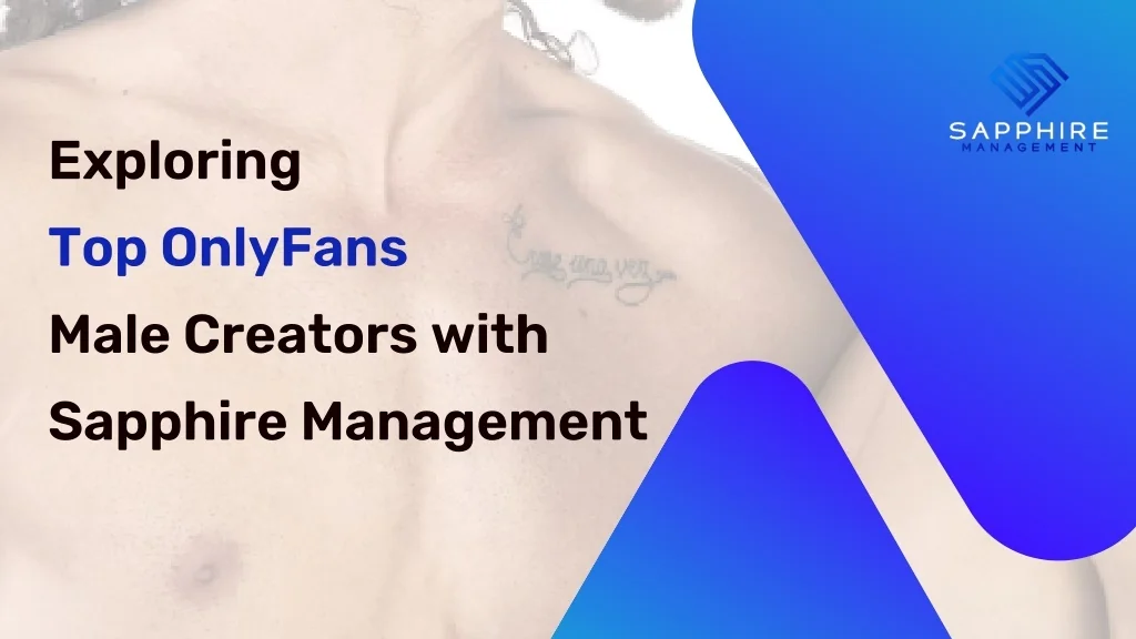 PPT - Exploring Top OnlyFans Male Creators with Sapphire Management